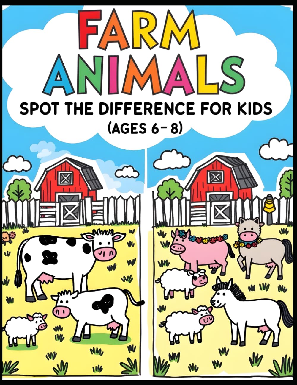 Farm Animal Spot the Difference for Kids (Ages 6–8): Fun Farm Picture Puzzles | Learning Games for Kids (Spot & Smile Puzzle Series)