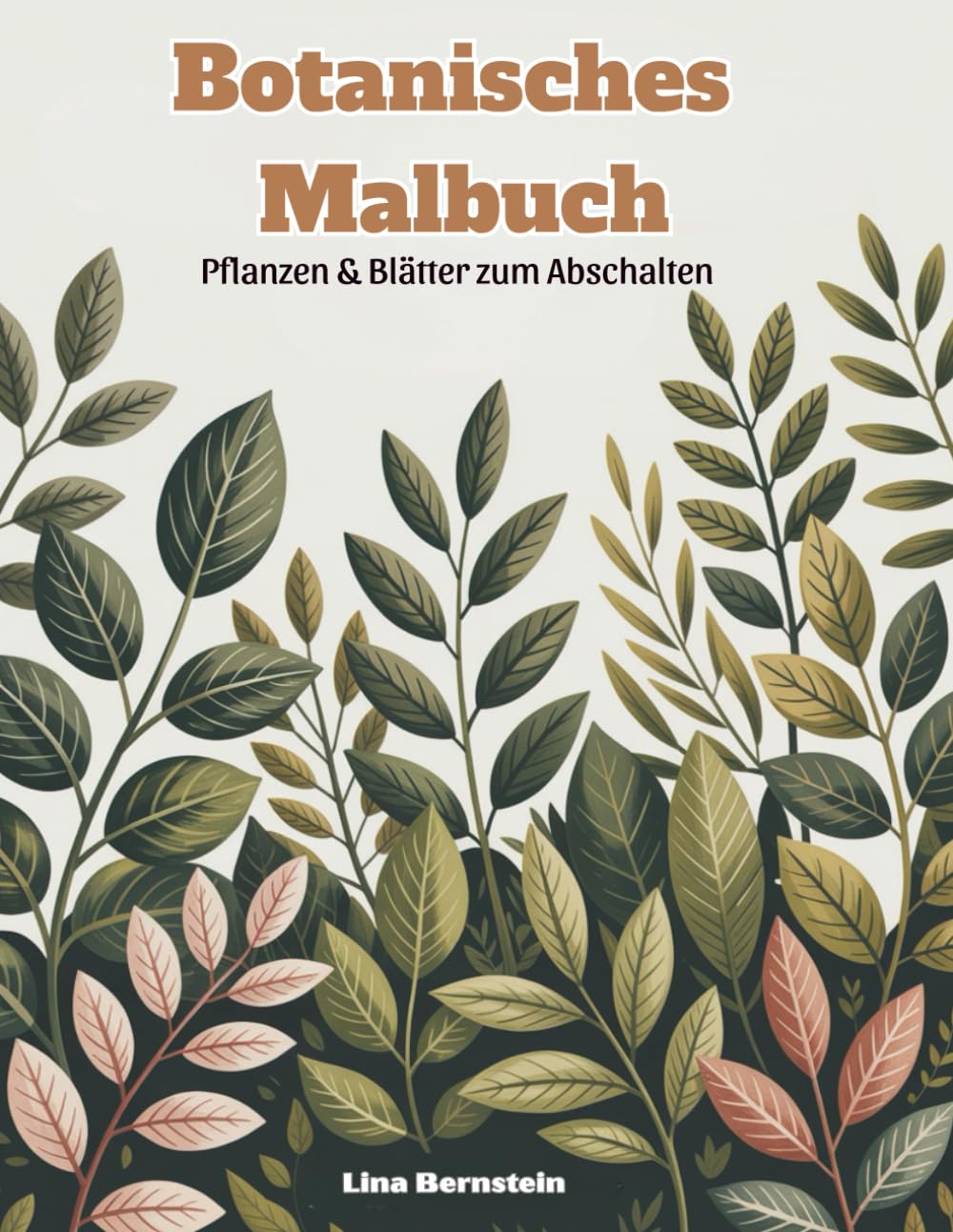 Botanisches Malbuch: Pflanzen & Blätter zum Abschalten