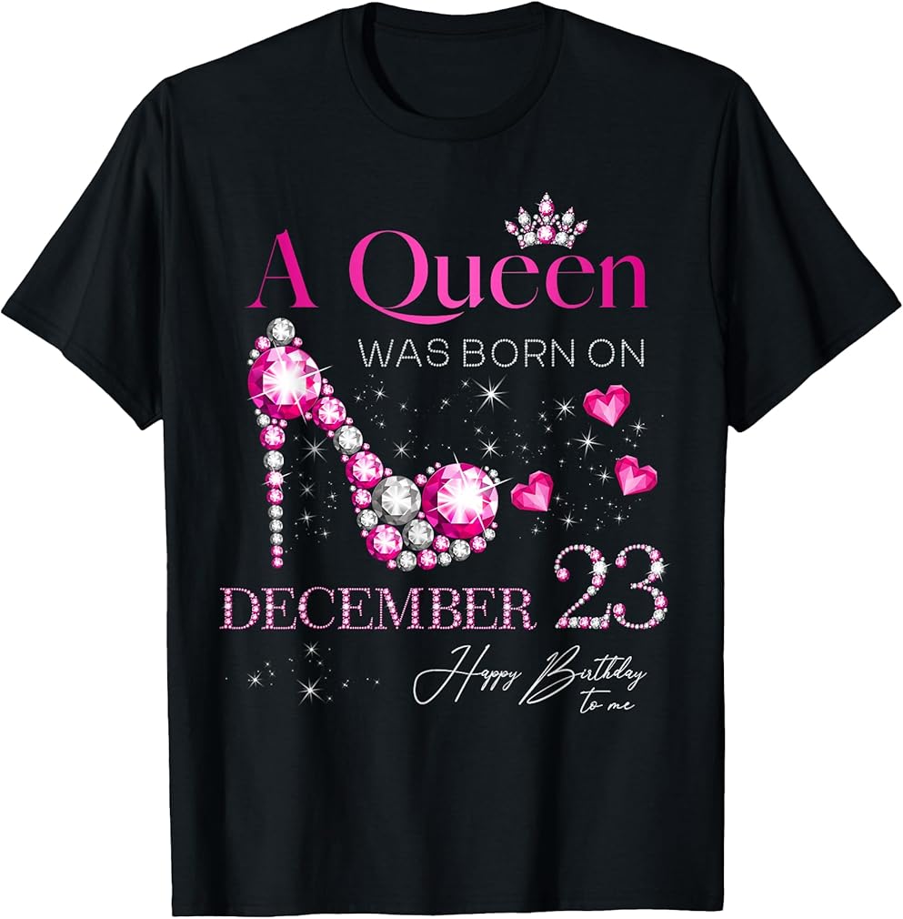 A Queen was Born on December 23, 23rd December Birthday T-Shirt