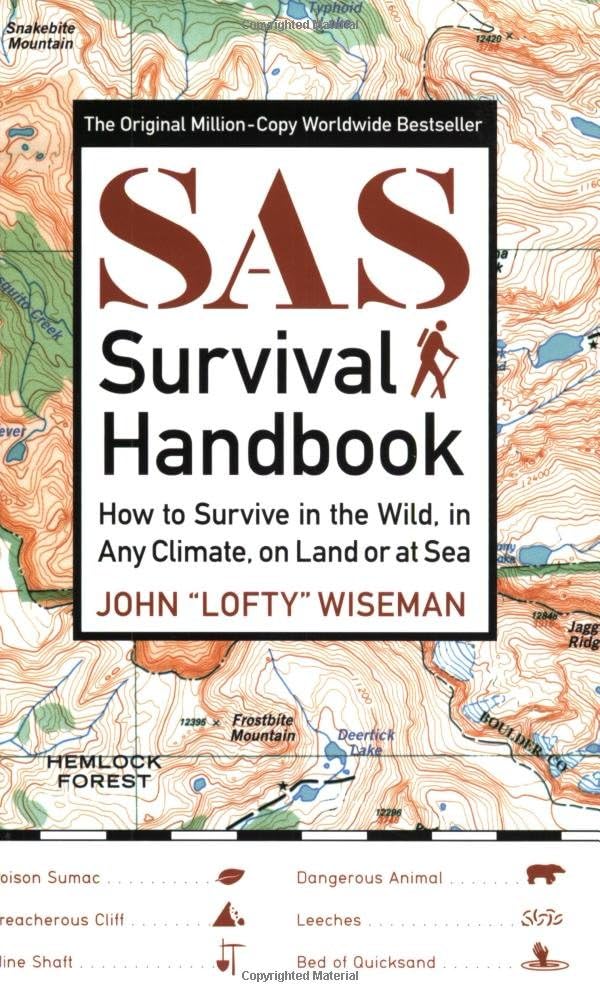 SAS Survival Handbook: How to Survive in the WIld, in Any Climate, on Land or at Sea
