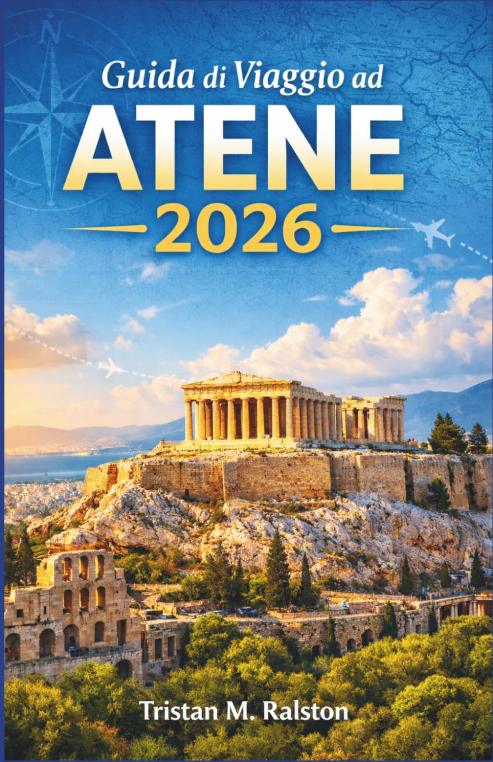 Guida di Viaggio ad Atene 2026: Dall'Acropoli al Mar Egeo: città, siti e escursioni nelle isole.