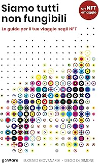 Siamo tutti non fungibili. La guida per il tuo viaggio negli NFT