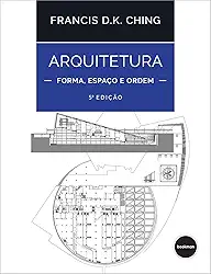 Arquitetura: Forma, Espaço e Ordem