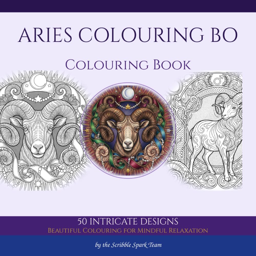 Aries Colouring Book: 50 Celestial Designs for Adults: By the Scribble Spark Team