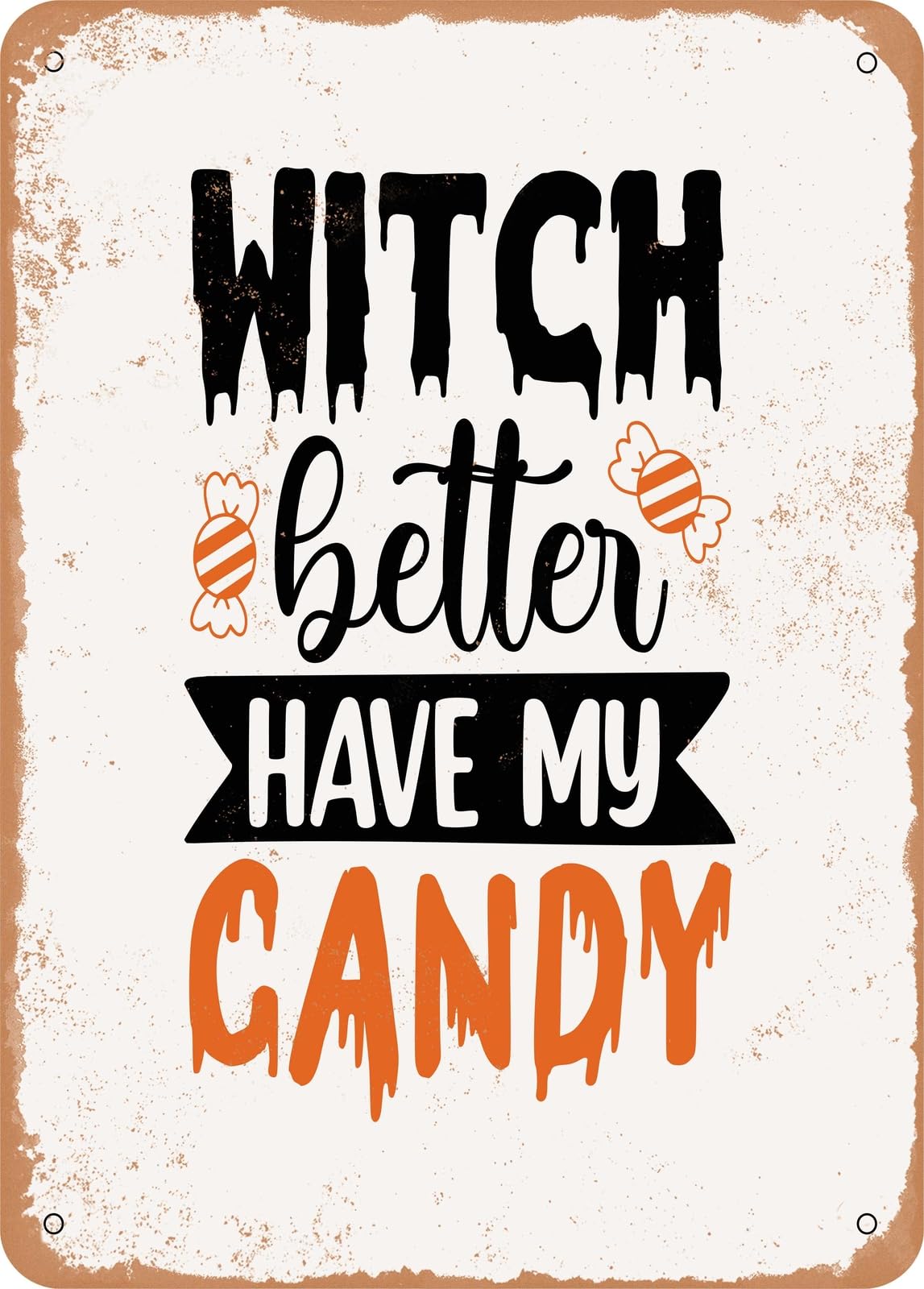 Miaomansenstore Metal Sign - Witch Better Have My Candy - 2 - Vintage Look Home Decor