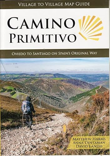 Camino Primitivo (Oviedo to Santiago): Oviedo to Santiago on Spain's Original Way
