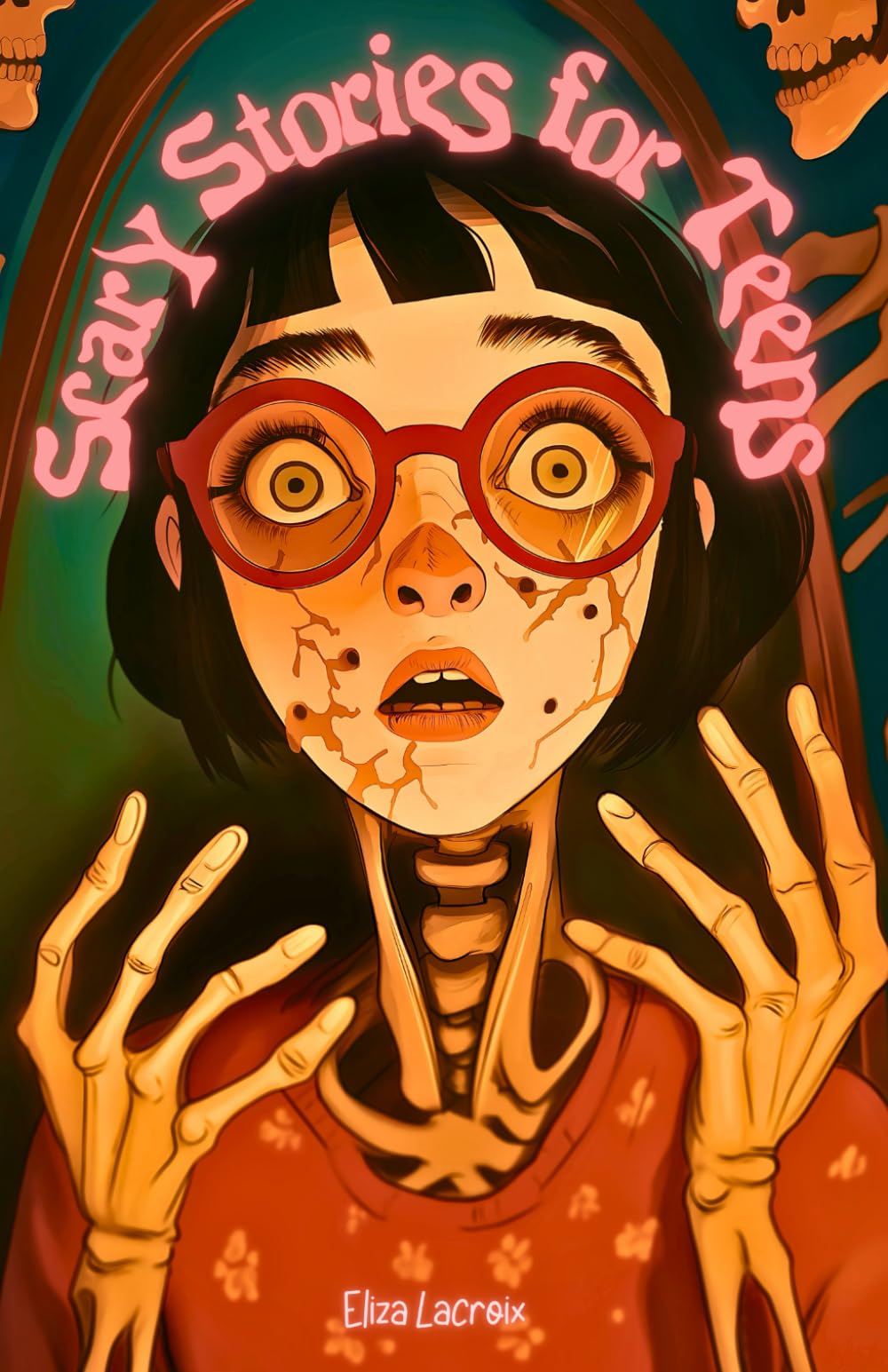 Scary Stories for Teens: Creepy Bedtime Tales in Dark Towns Made of Teeth and Malevolent Dreams, Where Girls and Boys Conquer Fear with Courage, Strengthening Their Friendship