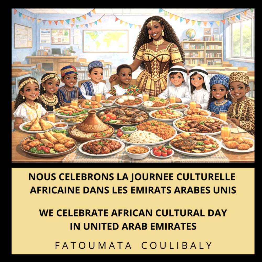 NOUS CELEBRONS LA JOURNEE CULTURELLE AFRICAINE DANS LES EMIRATS ARABES UNIS: WE CELEBRATE AFRICAN CULTURAL DAY IN UNITED ARAB EMIRATES