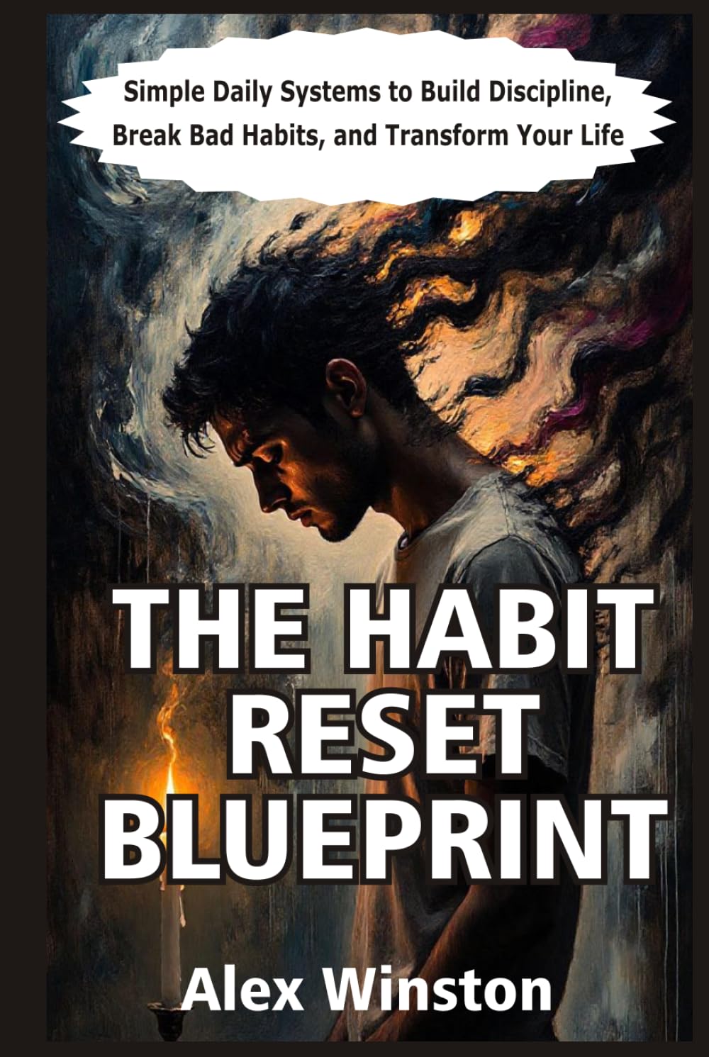 The Habit Reset Blueprint: Simple Daily Systems to Build Discipline, Break Bad Habits, and Transform Your Life (The Self-Help Transformation Series)