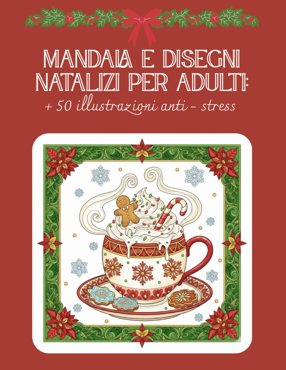 Mandala e disegni natalizi per adulti: + 50 illustrazioni anti- stress