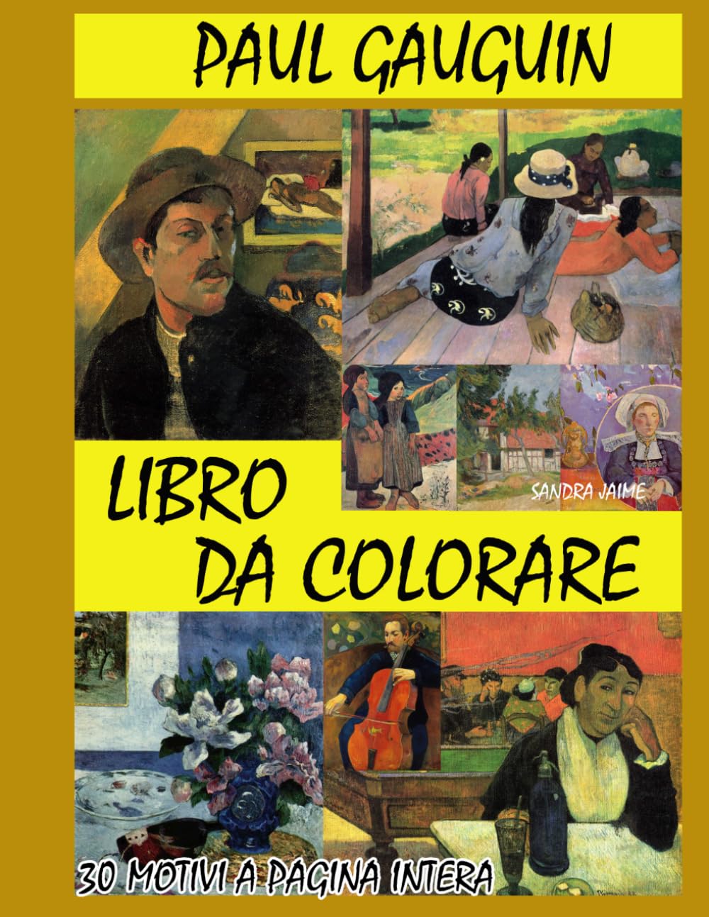 PAUL GAUGUIN – LIBRO DA COLORARE: 30 ILLUSTRAZIONI ORIGINALI ISPIRATE ALLO STILE POST IMPRESSIONISTA DI PAUL GAUGUIN (Grandi Pittori – Libro da colorare)