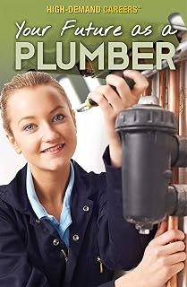 Your Future as a Plumber (High-Demand Careers)