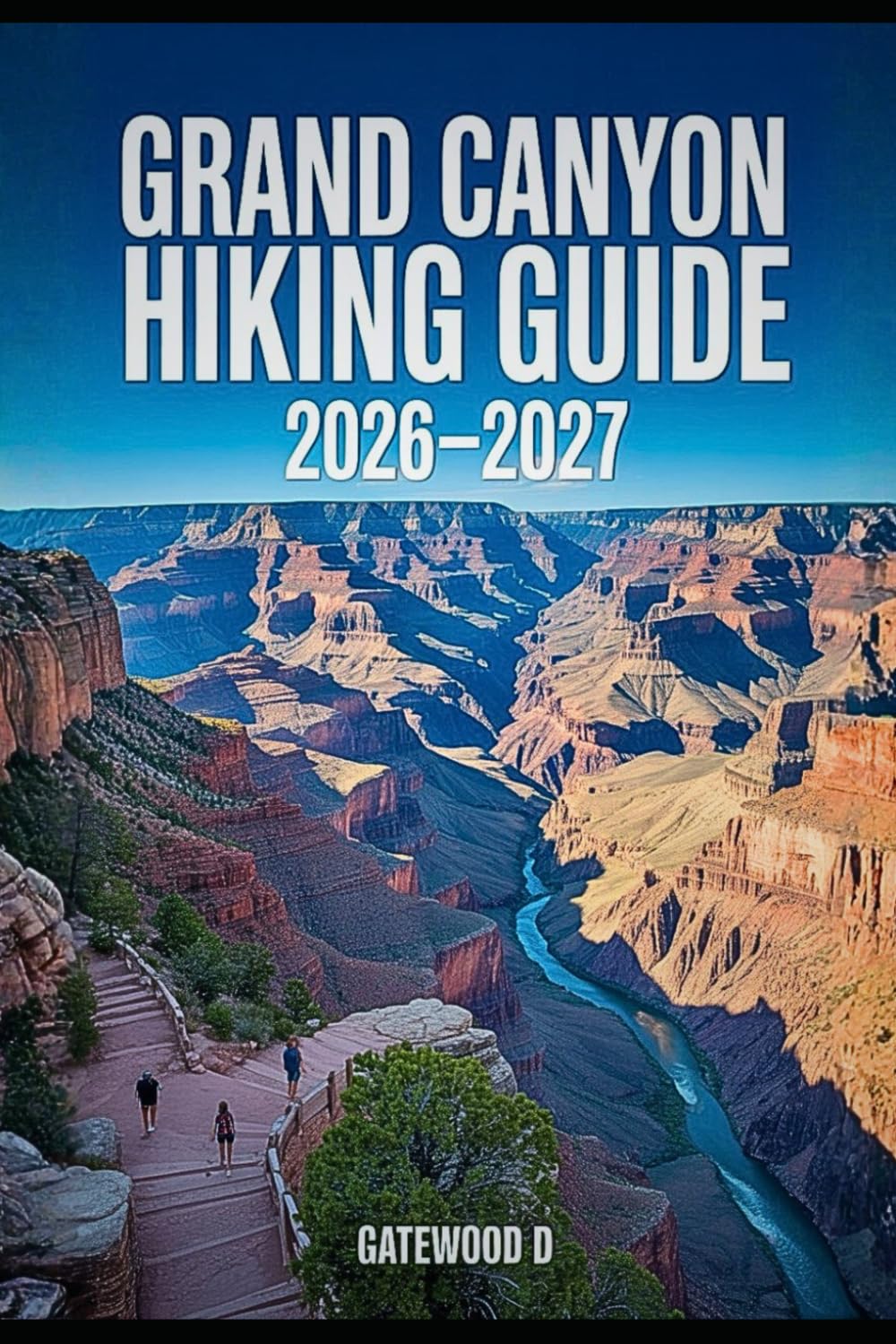 GRAND CANYON HIKING GUIDE 2026 – 2027: Rim-to-Rim Routes, Maps, Permits, Best Seasons, gear essentials, safety strategies, and Packing Lists.