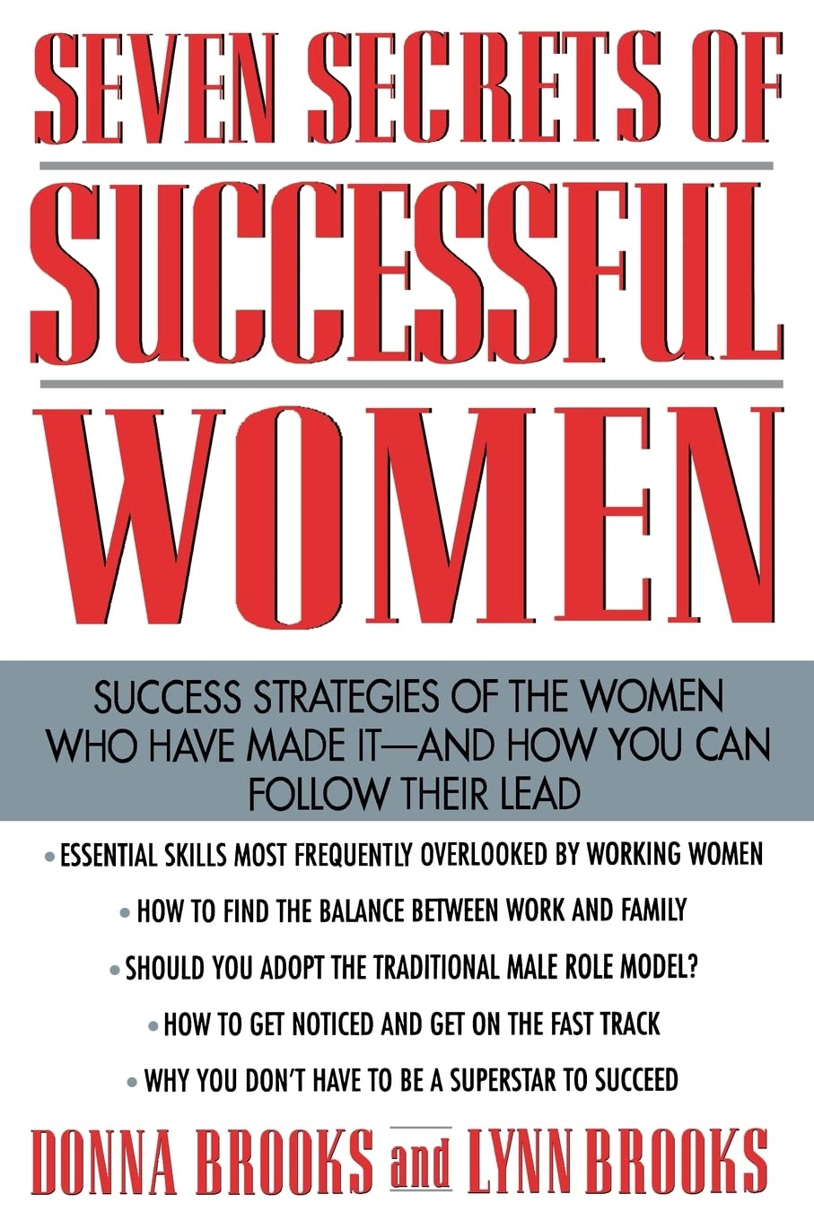 Seven Secrets of Successful Women: Success Strategies of the Women Who Have Made It - And How You Can Follow Their Lead (BUSINESS BOOKS)