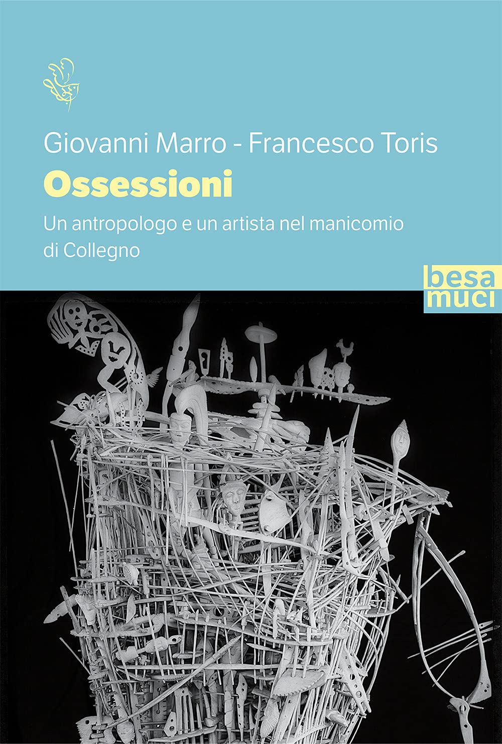 Ossessioni. Un Antropologo E Un Artista Nel Manicomio Di Collegno - 4