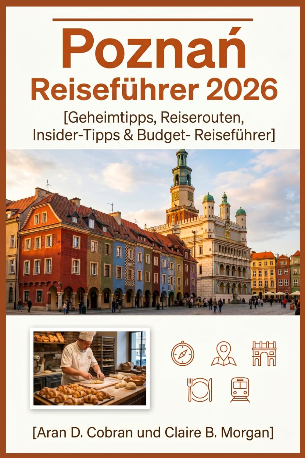 Poznań Reiseführer 2026: Geheimtipps, Reiserouten, Insider-Tipps & Budget- Reiseführer