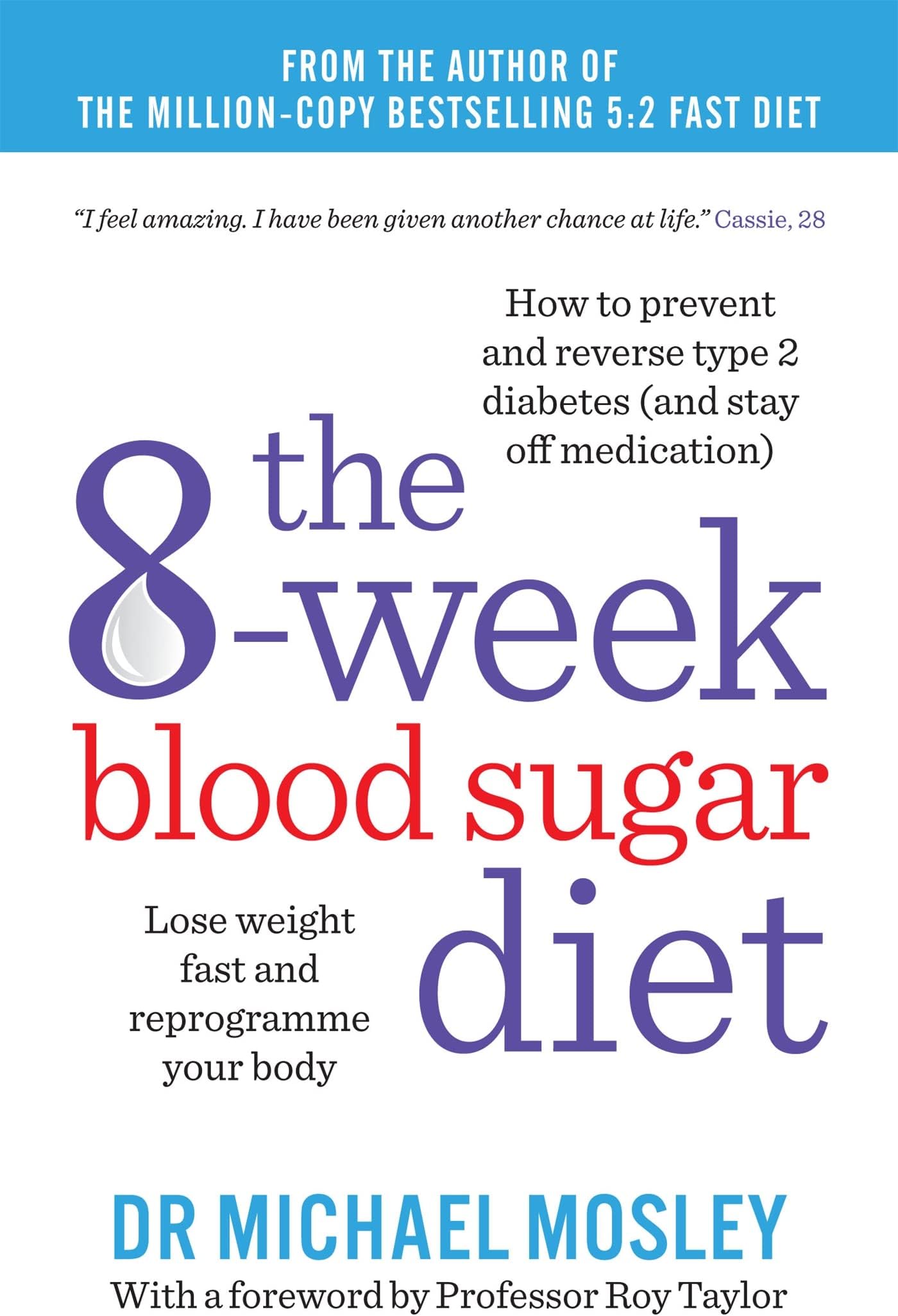 The 8-Week Blood Sugar Diet: Lose weight fast and reprogramme your body (The Fast 800 series)