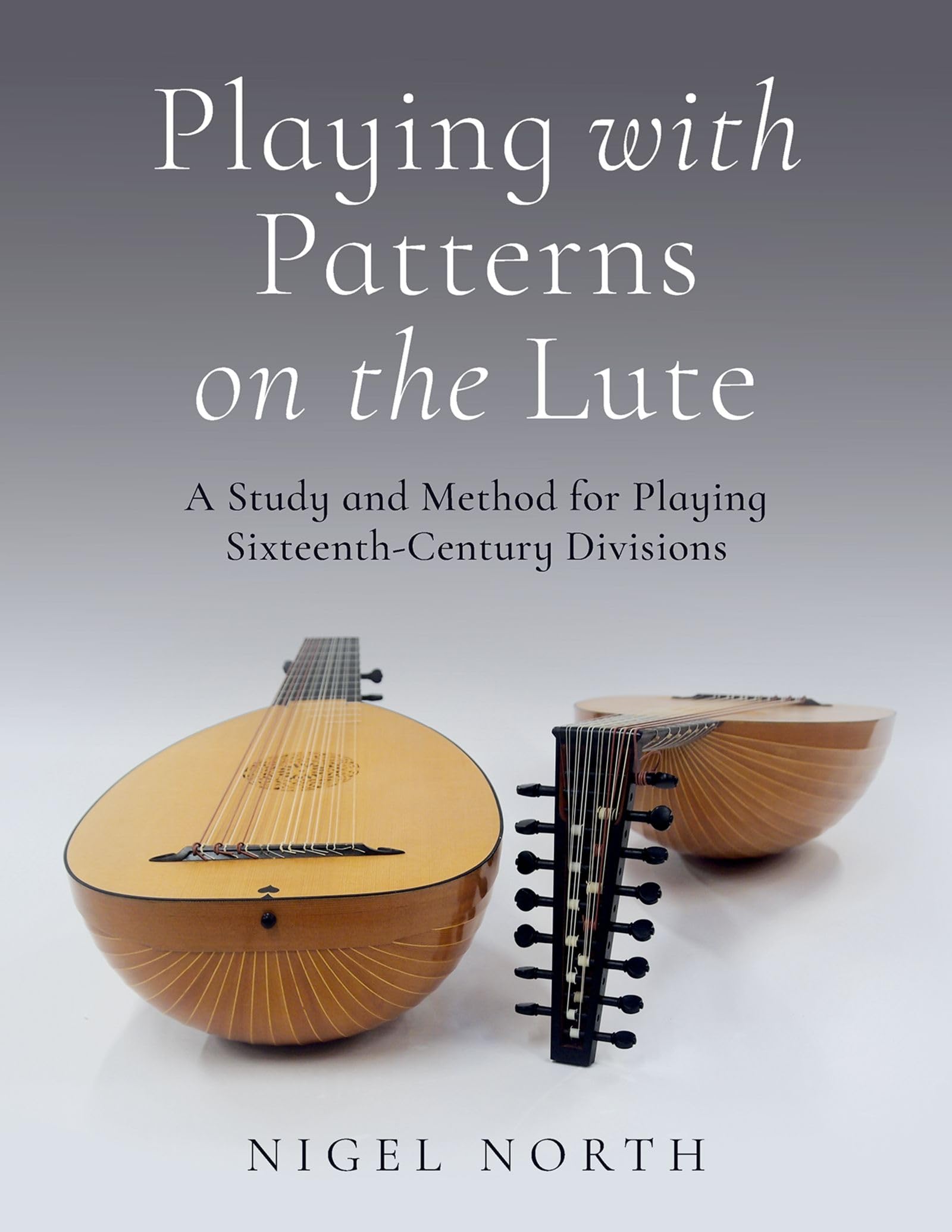 Playing with Patterns on the Lute : méthode luth Renaissance, partitions et tablatures XVIe