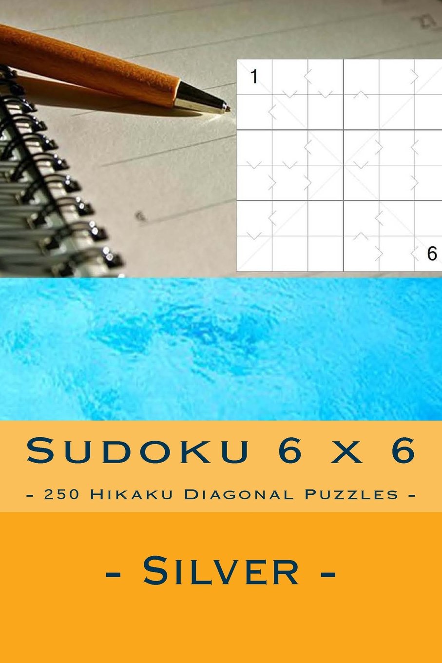 Sudoku 6 x 6 - 250 Hikaku Diagonal Puzzles - Silver: Excellent level (6 x 6 PITSTOP)
