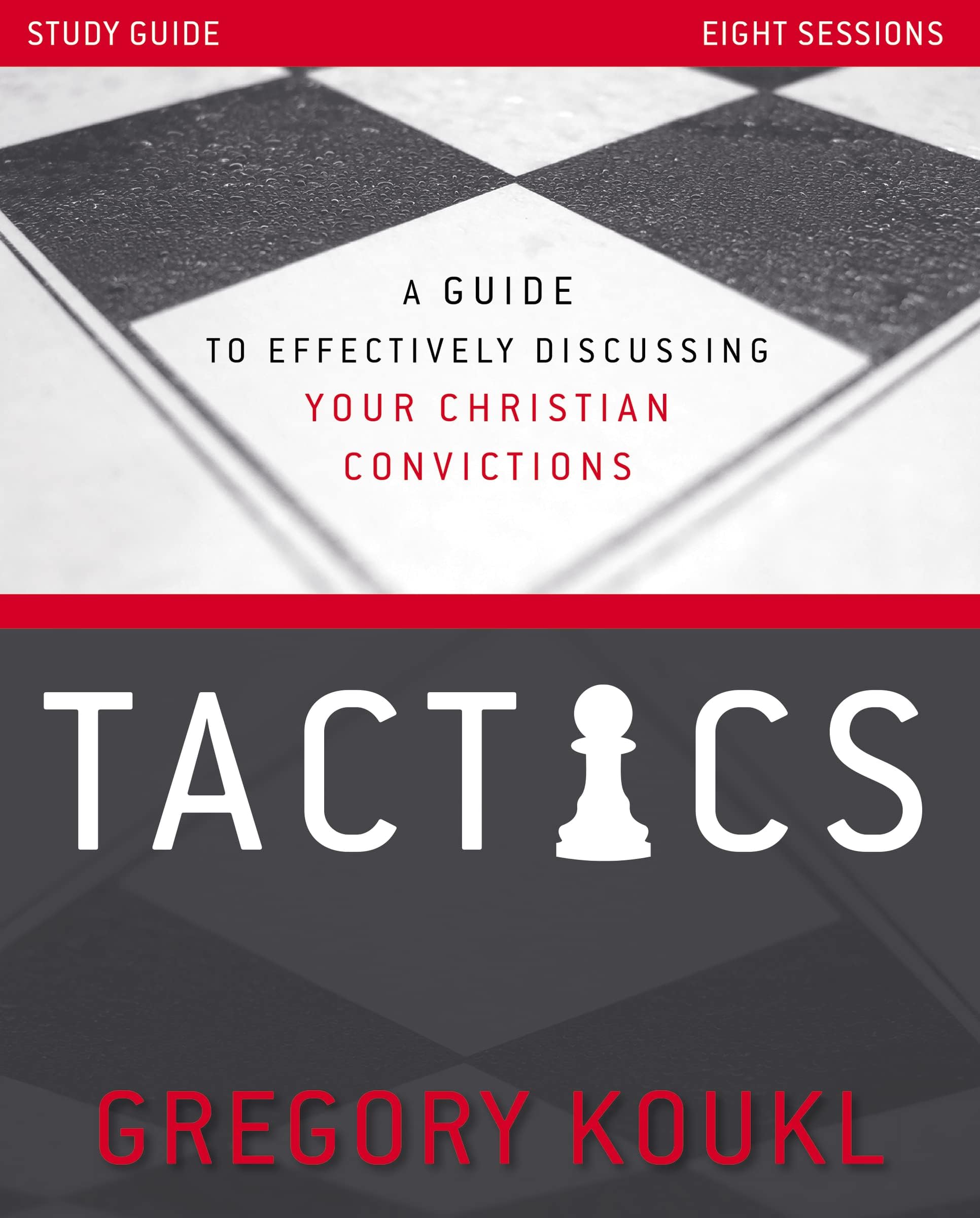 HarperCollins Tactics Study Guide, Updated and Expanded: A Guide to Effectively Discussing Your Christian Convictions