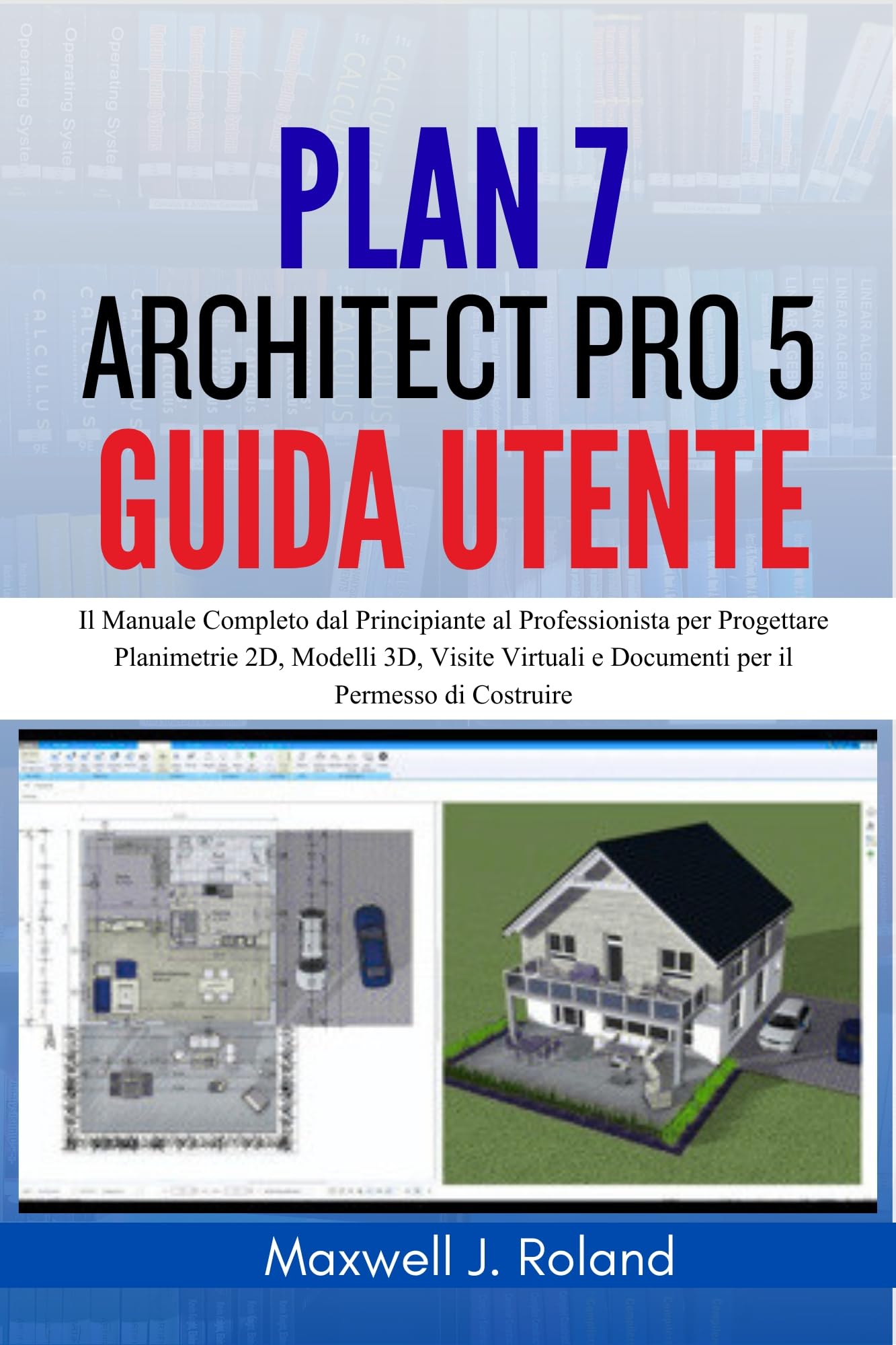 Livre Plan7Architect Pro 5 guide d'architecture 2D 3D et permis de construire