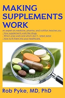 MAKING SUPPLEMENTS WORK: HOW TO FIT NUTRACEUTICALS INTO YOUR HEALTHCARE
