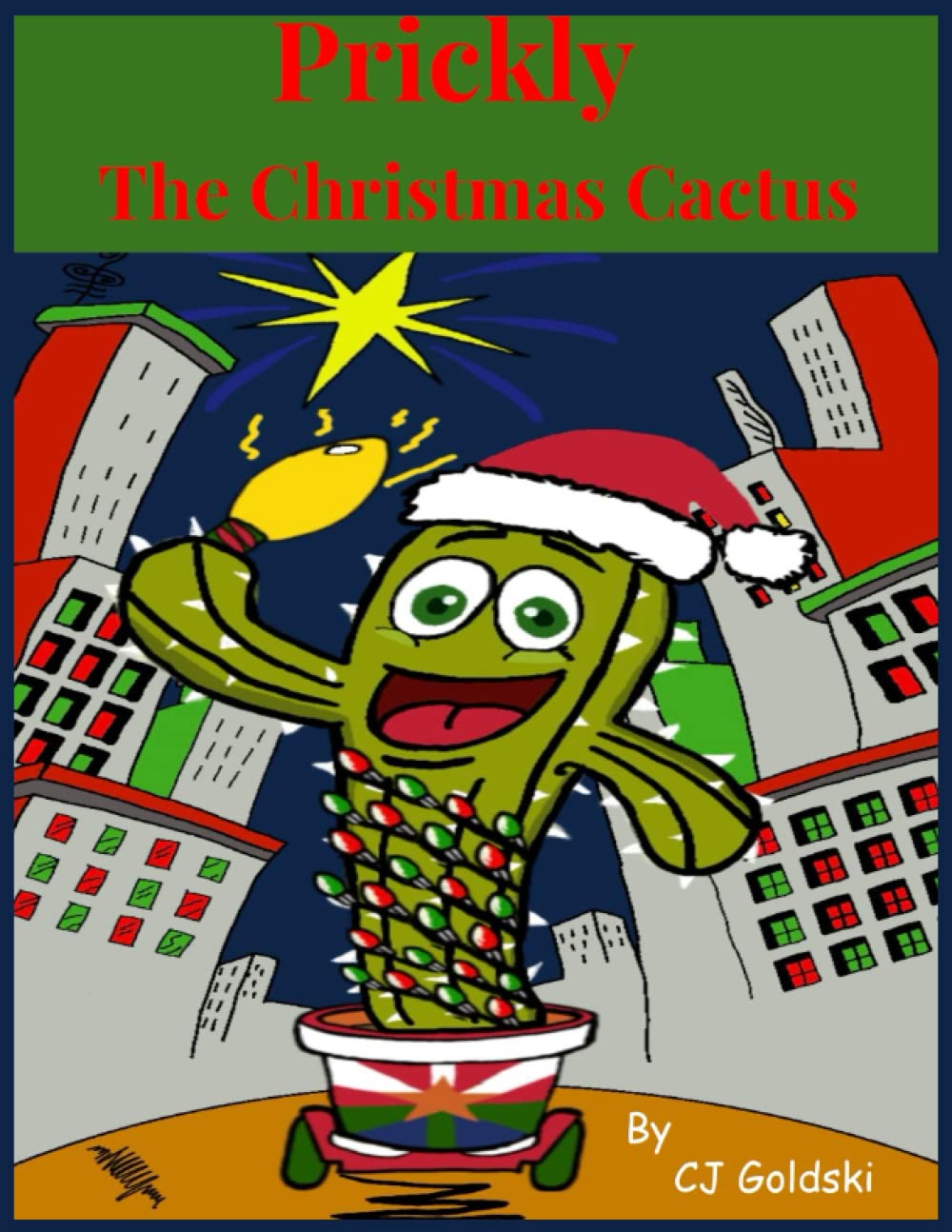 Prickly The Christmas Cactus: Prickly The Cactus