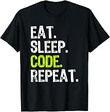 Eat Sleep Code Repeat Coding Coder Programmer Funny Cool T-Shirt