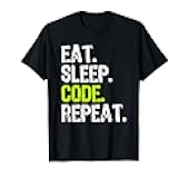 Eat Sleep Code Repeat Coding Coder Programmer Funny Cool T-Shirt