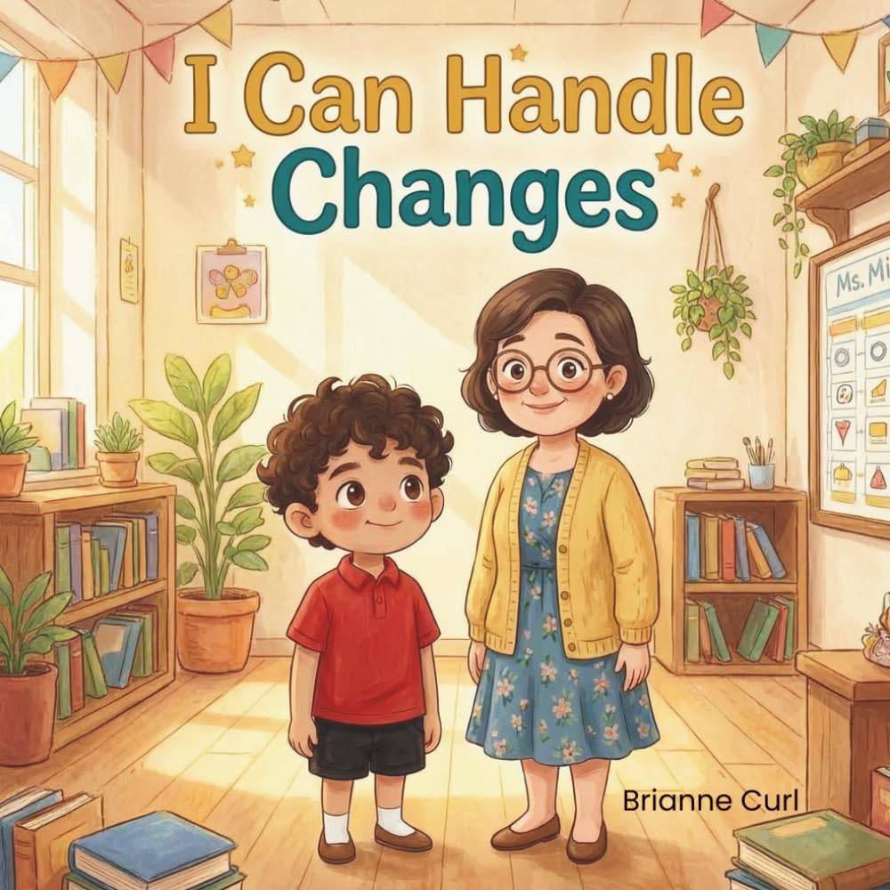 I Can Handle Change: A Social Story (The Little Learners: Social Stories Series)