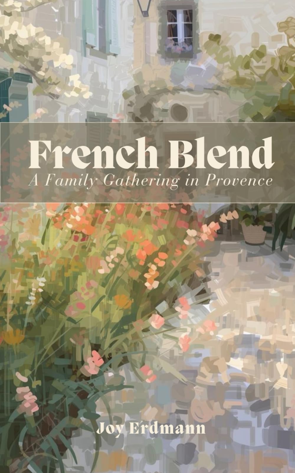 French Blend: A Family Gathering in Provence