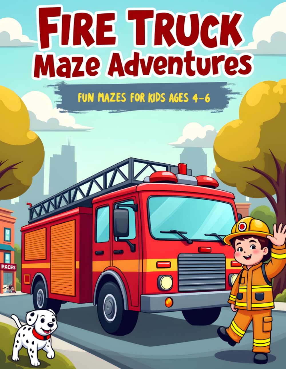 Fire Truck Maze Adventures: Fun Mazes for kids Ages 4-6: A Brave Firefighter Adventure with Fun Mazes for Young Heroes (Maze Adventures Series)
