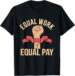 Equal Work Equal Pay Equality Human Rights Women Graphic T-Shirt