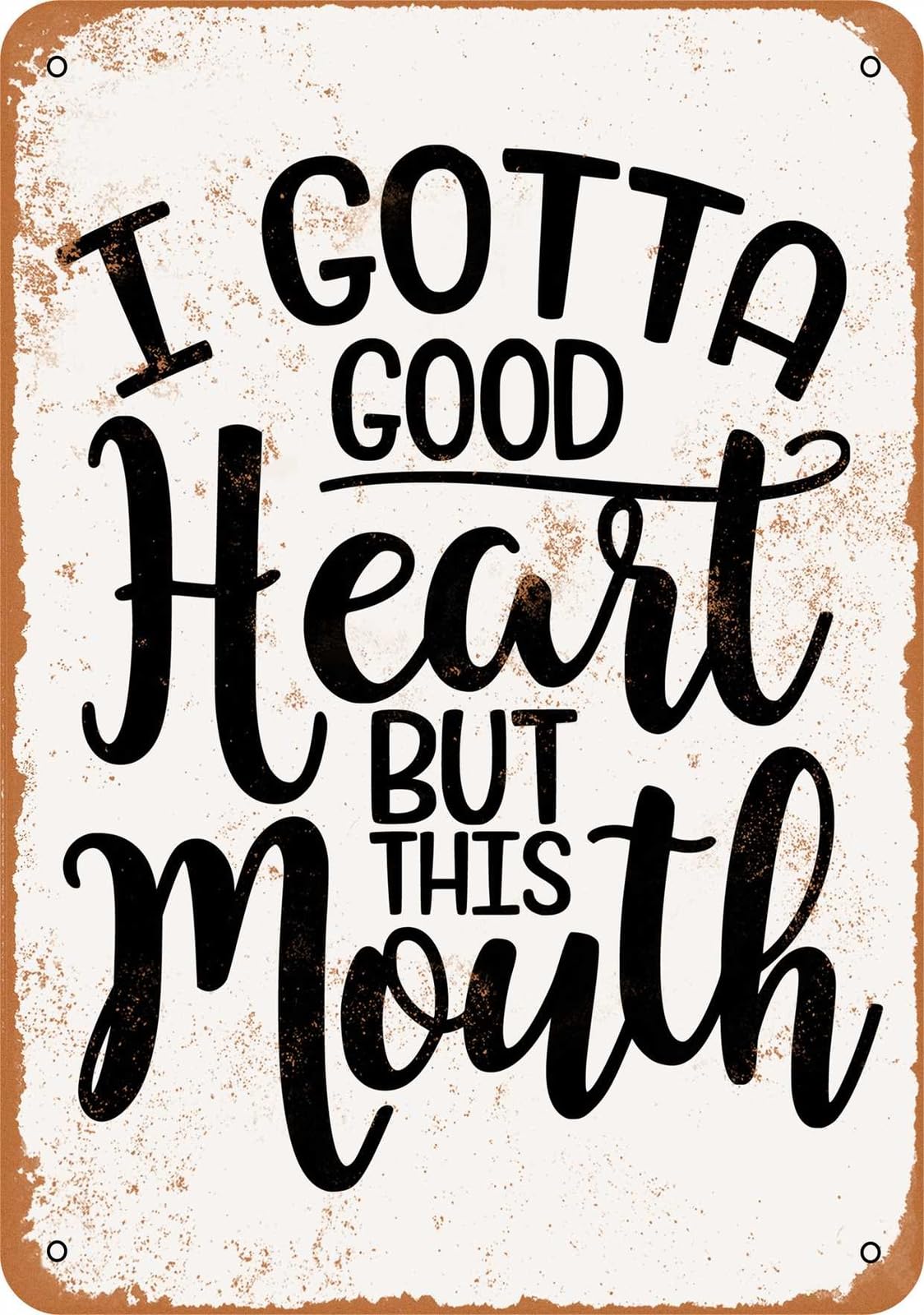 Miaomansenstore Metal Sign - I Gotta Good Heart But This Mouth - Vintage Look Home Decor