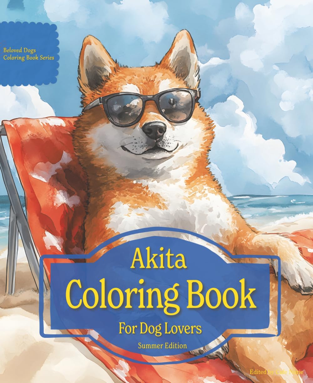 Akita Coloring Book For Dog Lovers Summer Edition: Beloved Dogs Coloring Book Serise