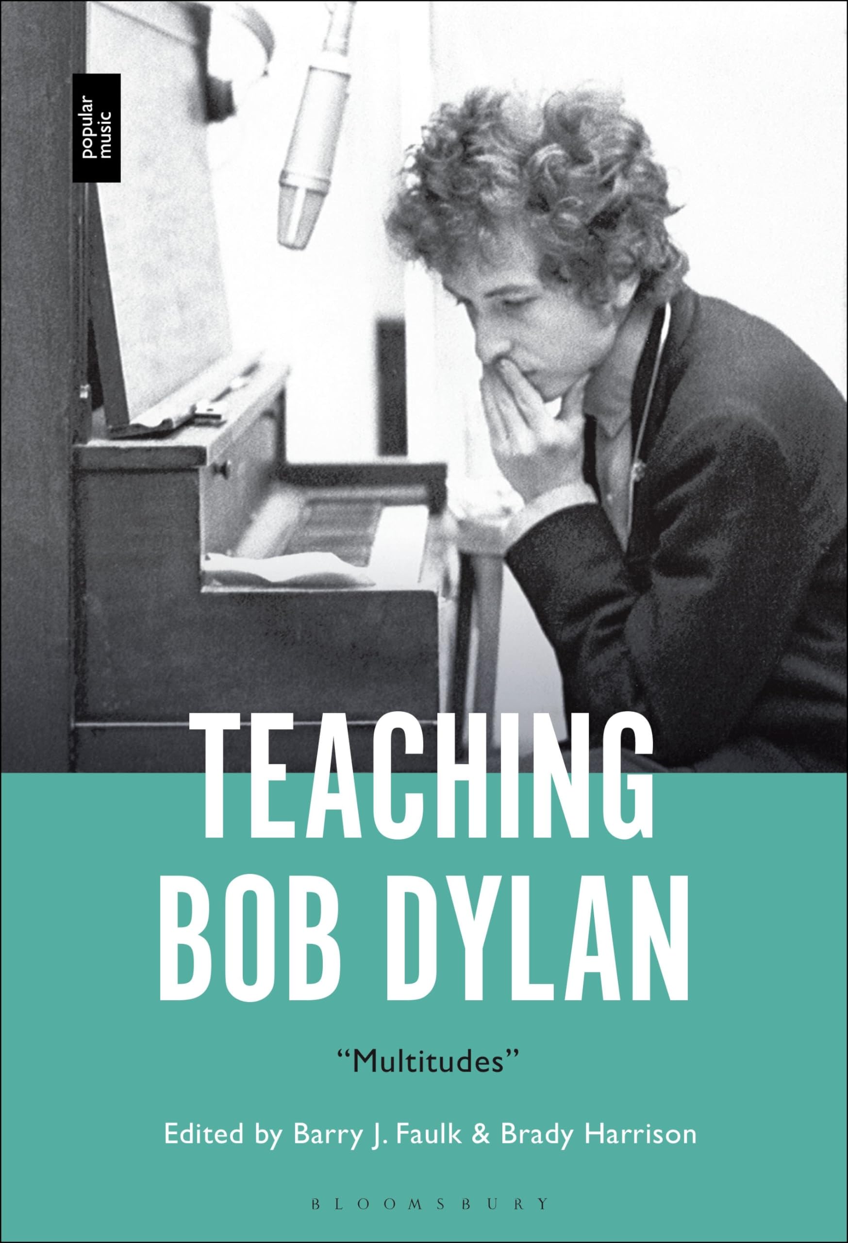 Teaching Bob Dylan Multitudes dans votre bibliothèque universitaire anglophone