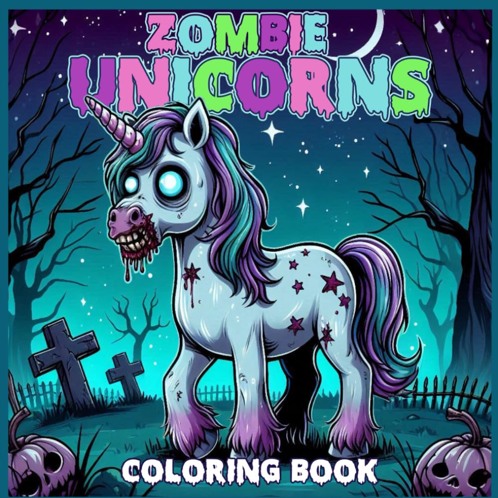Zombie Unicorns Halloween Coloring book: scary Halloween Gift For kids And Adults, magical and spooky coloring adventure with this Zombie Unicorn Coloring Book.