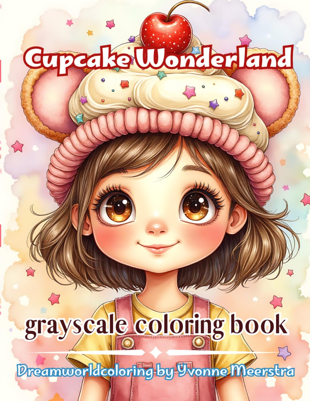 Cupcake wonderland: A Whimsical Grayscale Coloring Book of Sweet Portraits, Fantasy Characters and Dreamlike Desserts