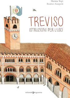 Treviso. Istruzioni per l'uso