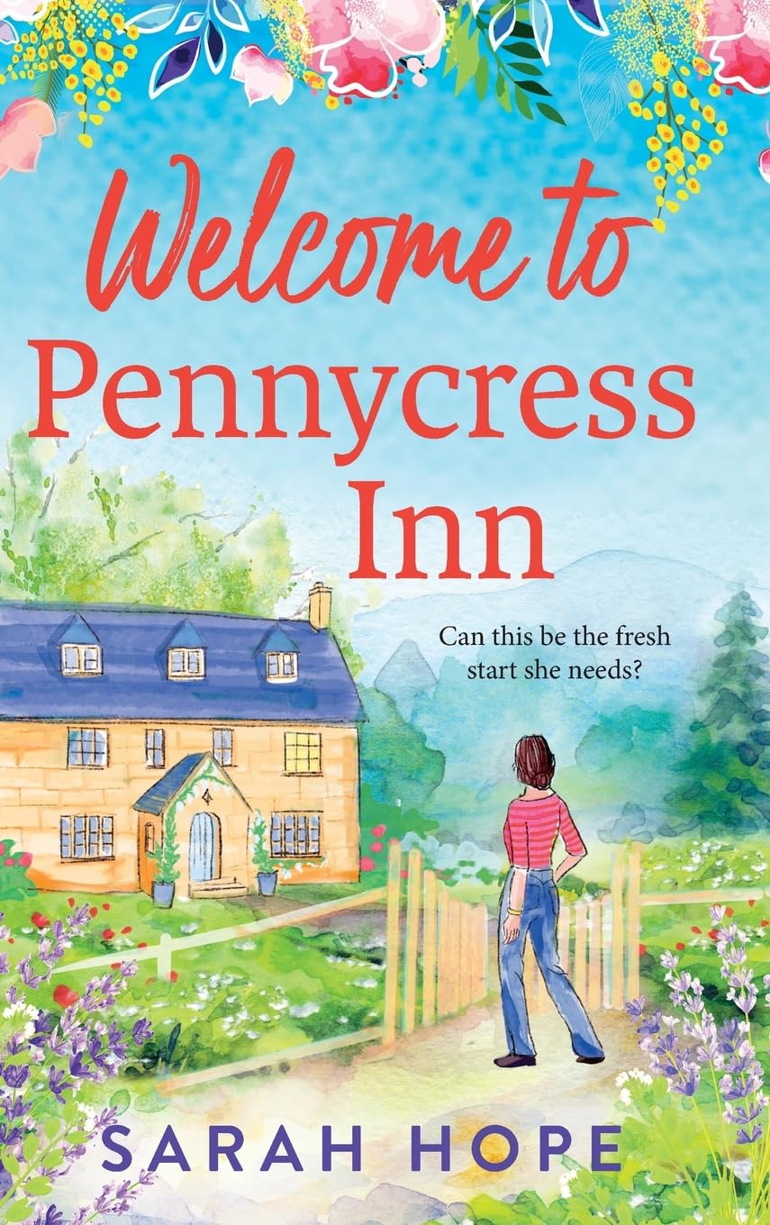 Welcome to Pennycress Inn: Discover Sarah Hope's uplifting romance (The Pennycress Inn Series, 1)