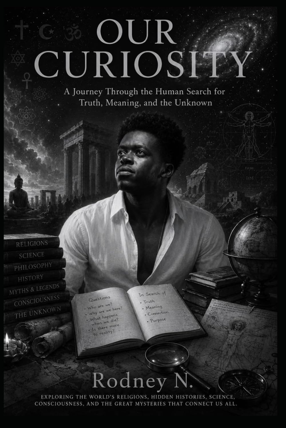 OUR CURIOSITY: A Journey Through the Human Search for Truth, Meaning, and the Unknown