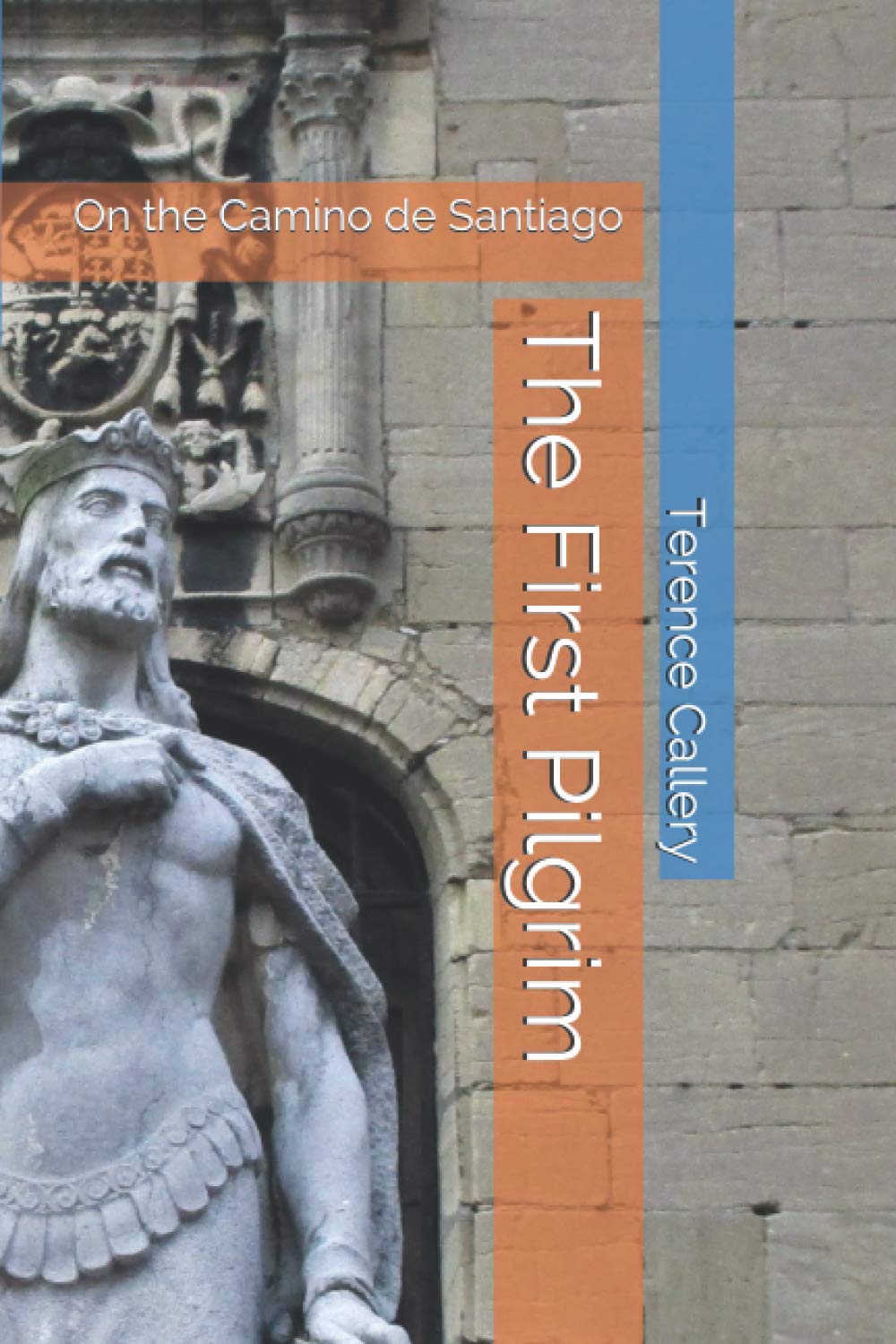 The First Pilgrim: On the Camino de Santiago