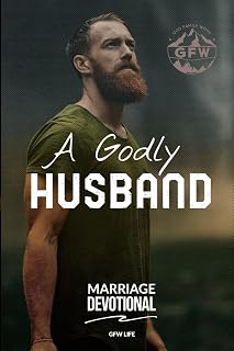 A Godly Husband Marriage Devotional (A Godly Spouse Marriage Devotional)