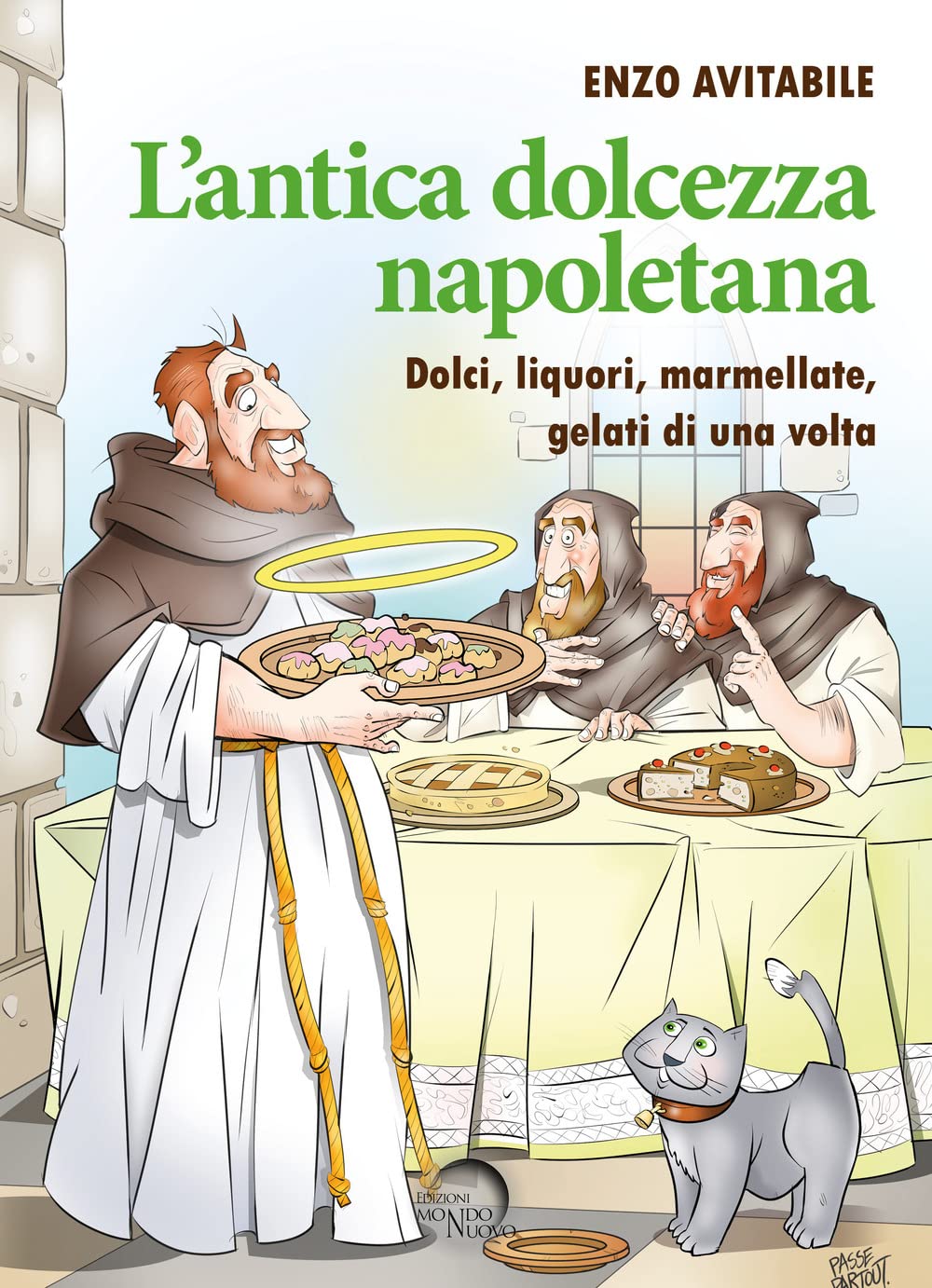 L'antica Dolcezza Napoletana. Dolci, Liquori, Marmellate, Gelati Di Una Volta - 4