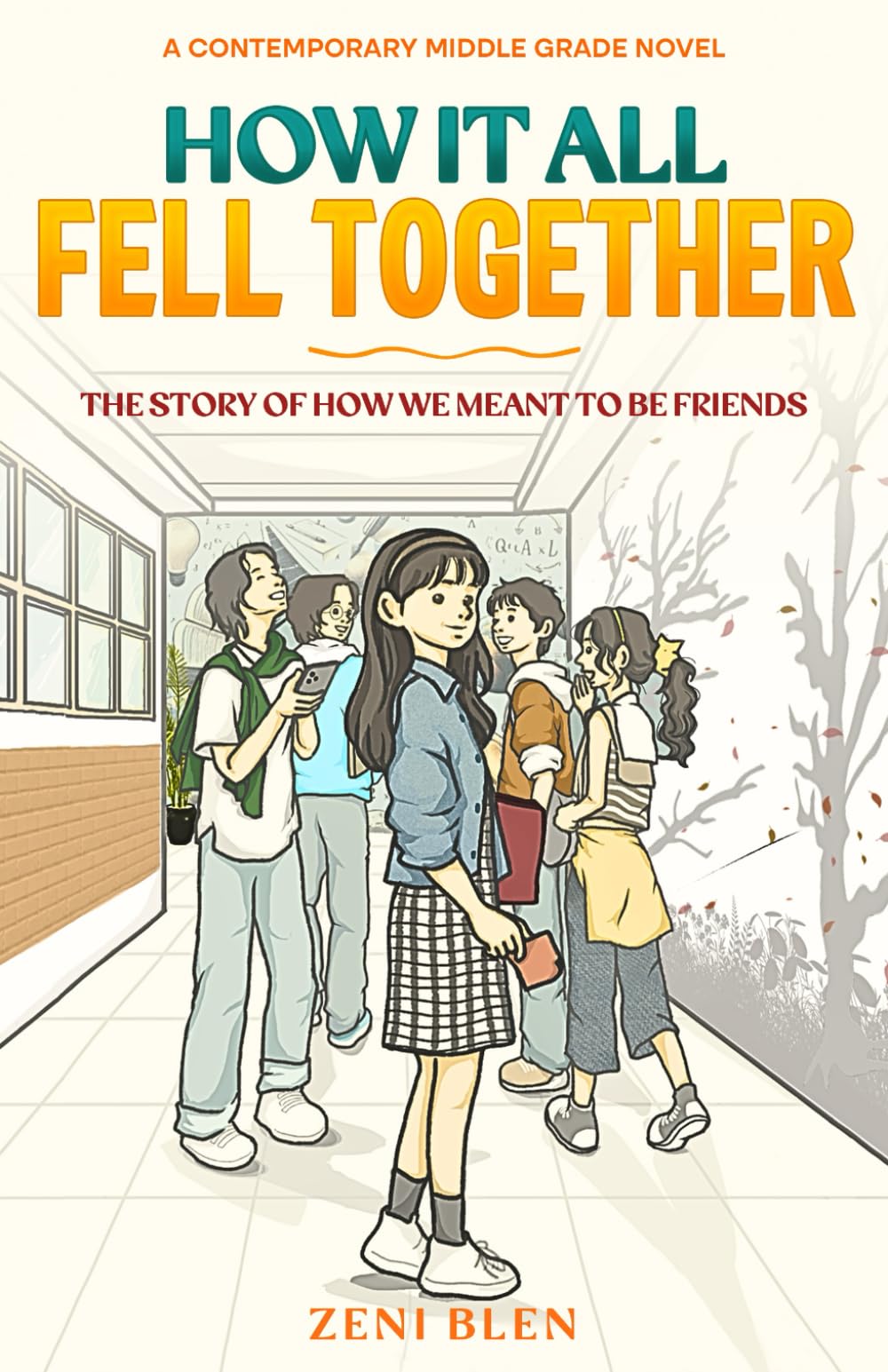 How It All Fell Together: The Story of How We Meant to Be Friends: A Heartwarming Middle Grade Story About Friendship, Mistakes, and Finding Your People. Book 1 (The Friends Who Stayed Series)