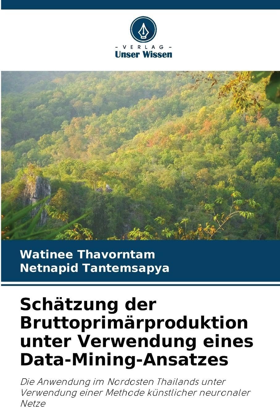 Schätzung der Bruttoprimärproduktion unter Verwendung eines Data-Mining-Ansatzes: Die Anwendung im Nordosten Thailands unter Verwendung einer Methode künstlicher neuronaler Netze
