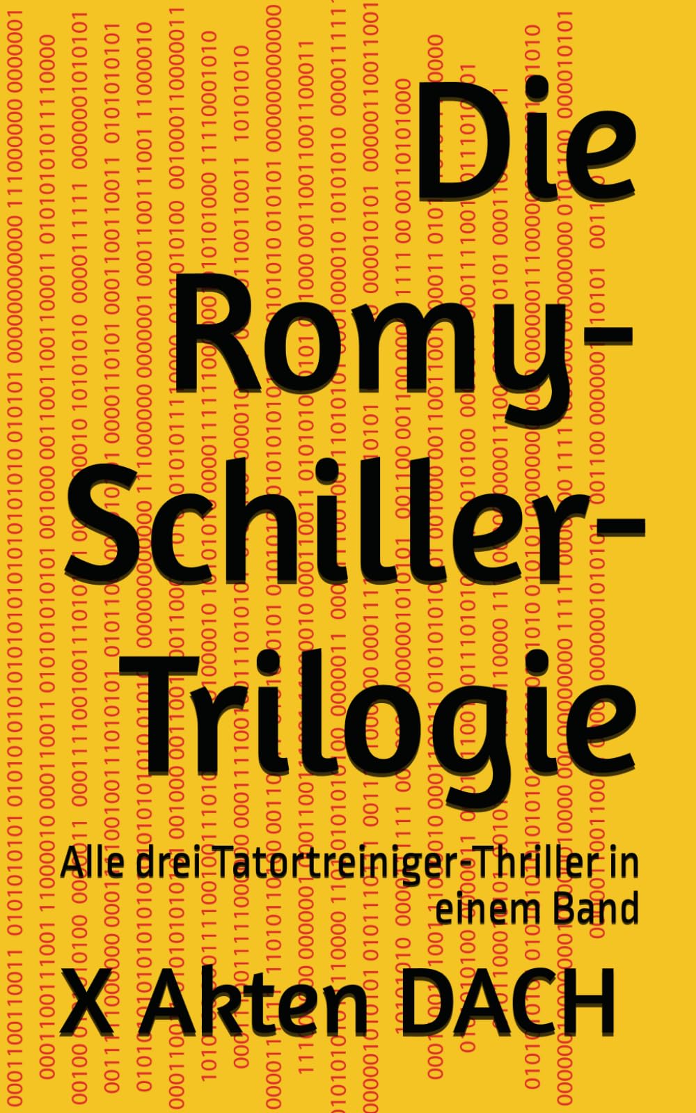 Die Romy-Schiller-Trilogie: Alle drei Tatortreiniger-Thriller in einem Band (Romy Schiller Thriller Reihe)