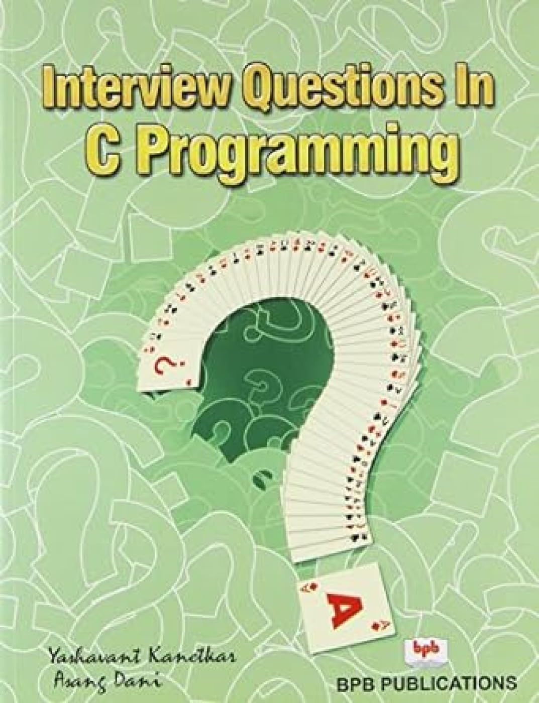 Interview Questions In C Programming: Kanetkar: 9788183332934: Amazon ...
