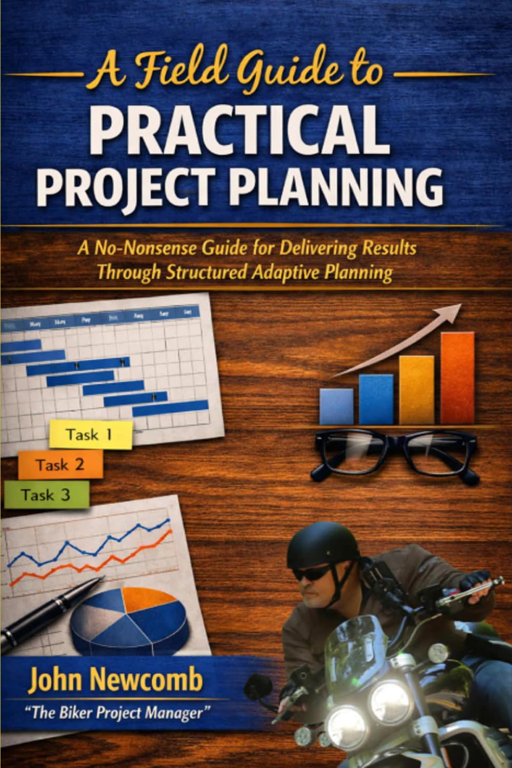 A Field Guide to Practical Project Planning: A No-Nonsense Guide for Delivering Results Through Structured Adaptive Planning