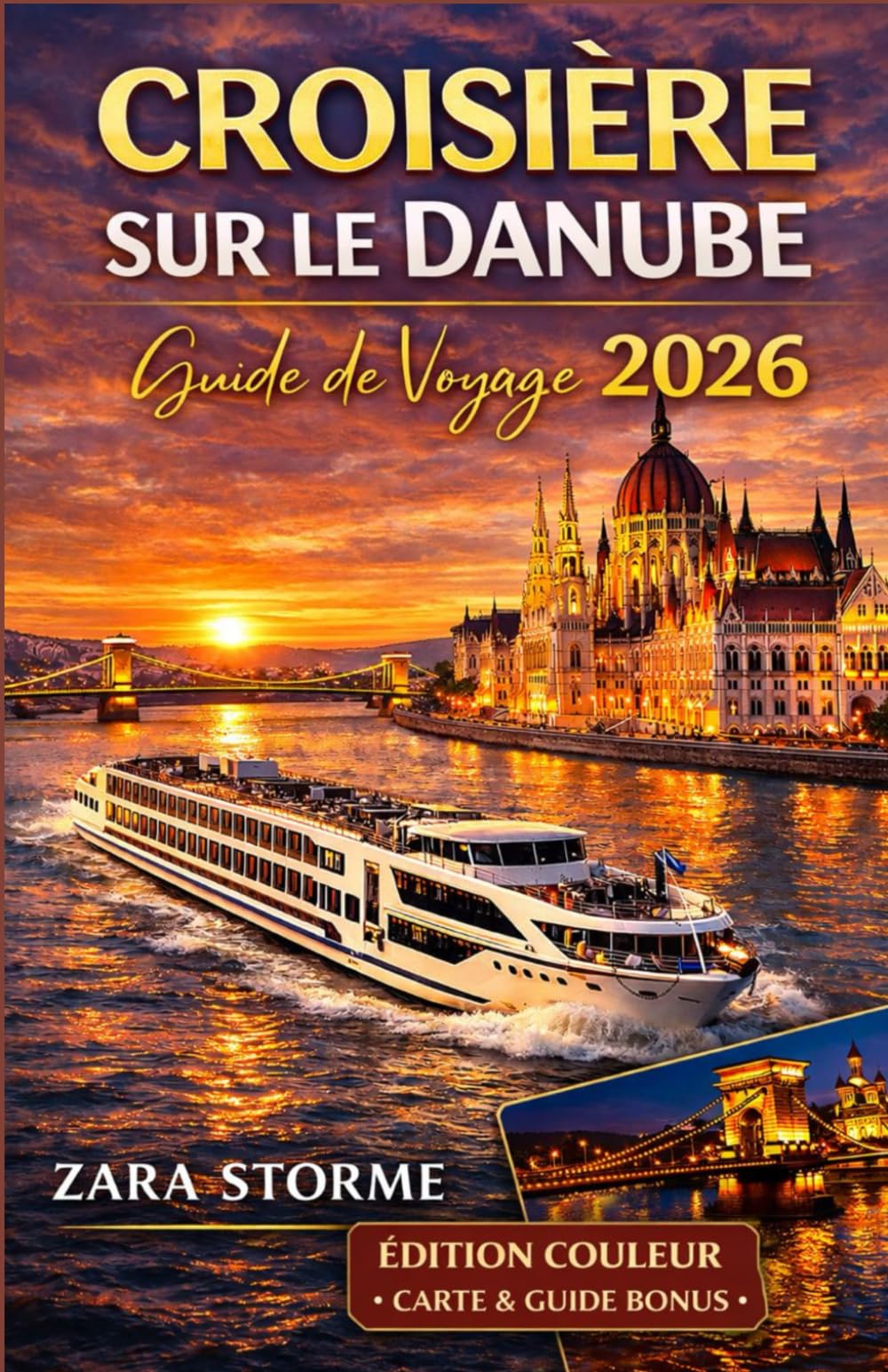Croisière Au Danube Guide De Voyage 2026: Des grandes capitales aux petites villes fluviales : conseils pratiques pour planifier vos excursions, ... financière simplifiée pour chaque jour